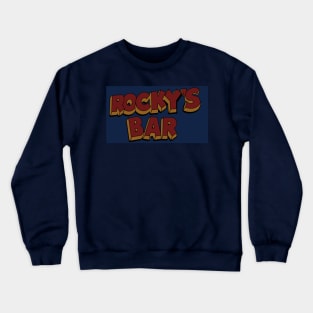 Rocky's Bar Crewneck Sweatshirt